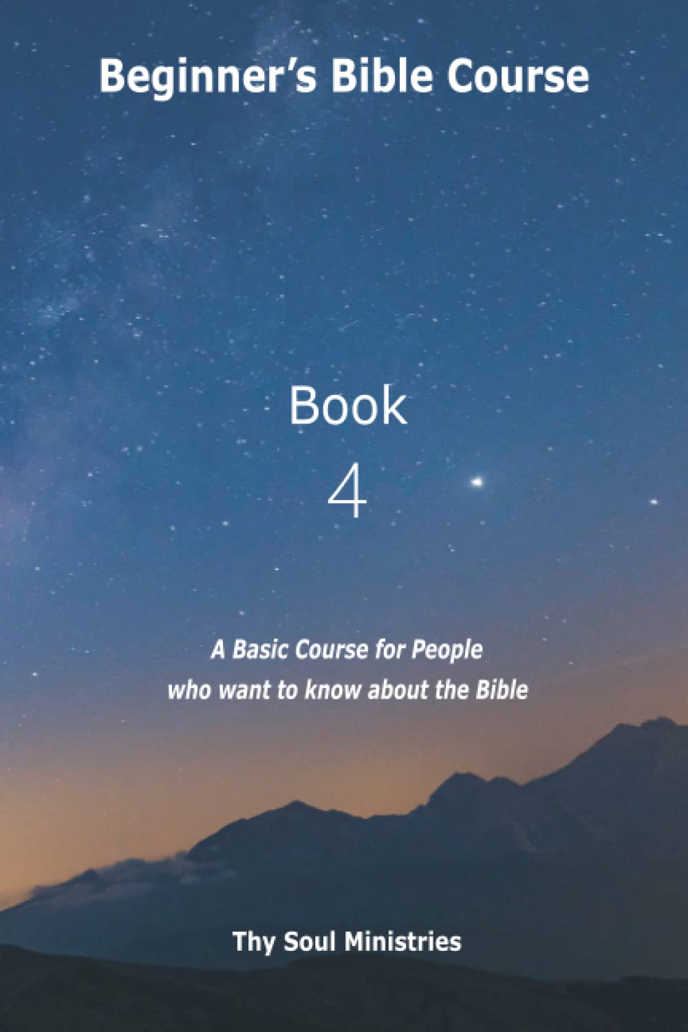 Beginner’s Bible Course: Book 4