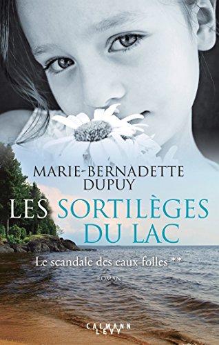 Les Sortilèges du lac - Le scandale des eaux folles T2 livre En ligne