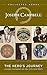 The Hero's Journey: Joseph Campbell on His Life and Work (The Collected Works of Joseph Campbell Book 12)