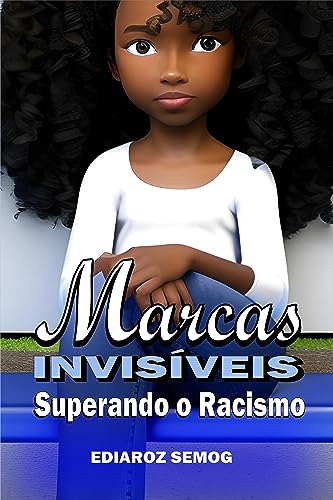 Marcas Invisíveis: Racismo Livro, Livros Sobre racismo, Literatura Negra, Literatura Infantojuvenil Negra, Racismo na Escola, Autoestima Livro, Representatividade Negra, Literatura Inclusiva