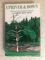 Upriver And Down - Stories from the Maine Woods B0007DMW3I Book Cover