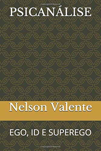 PSICANÁLISE: EGO, ID E SUPEREGO