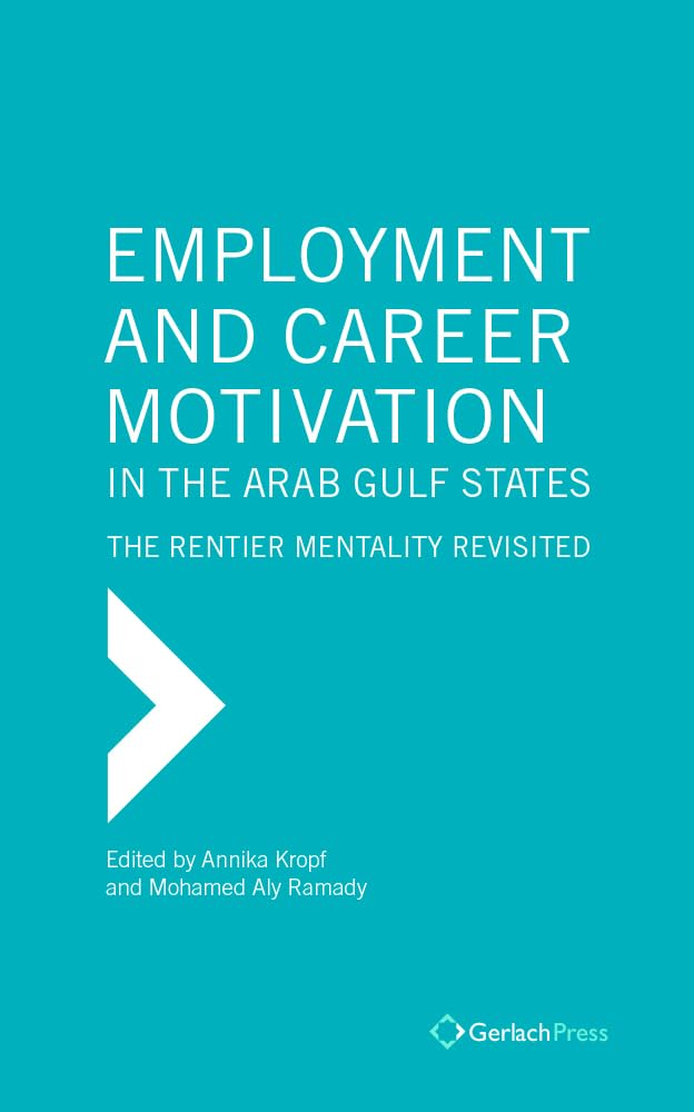 Buy Employment and Career Motivation in the Arab Gulf States: The Rentier Mentality Revisited (The Gulf Research Center Book Series) — BookShops.in