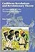 Caribbean Revolutions and Revolutionary Theory: An Assessment of Cuba, Nicaragua, and Grenada