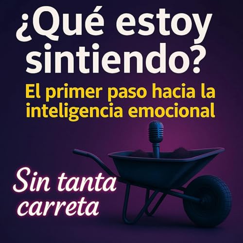 &iquest;Qu&eacute; estoy sintiendo? El primer paso hacia la inteligencia emocional.