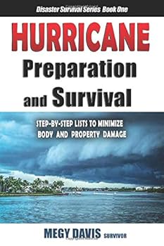 Paperback Hurricane Preparation & Survival: Step-by-Step Lists to Minimize Body & Property Damage Book