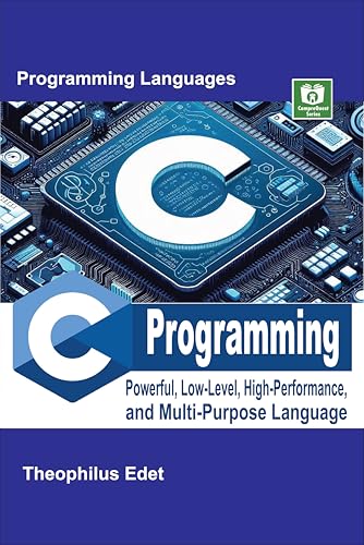 C Programming: Powerful Low-Level, High-Performance, and Multi-Pu...