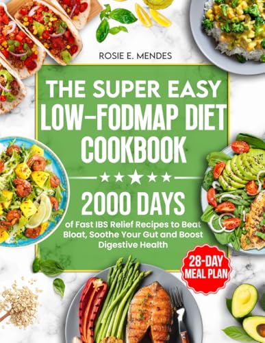 The Super Easy Low-FODMAP Diet Cookbook: 2000 Days of Fast