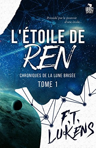 Télécharger L'étoile de Ren: Chroniques de la Lune brisée, T1 Francais PDF