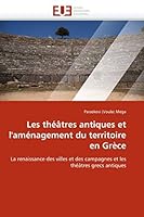 Les Théâtres Antiques Et l''aménagement Du Territoire En Grèce 6131554838 Book Cover