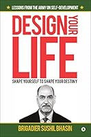 Design Your Life (Shape Yourself to Shape Your Destiny) 1946869333 Book Cover
