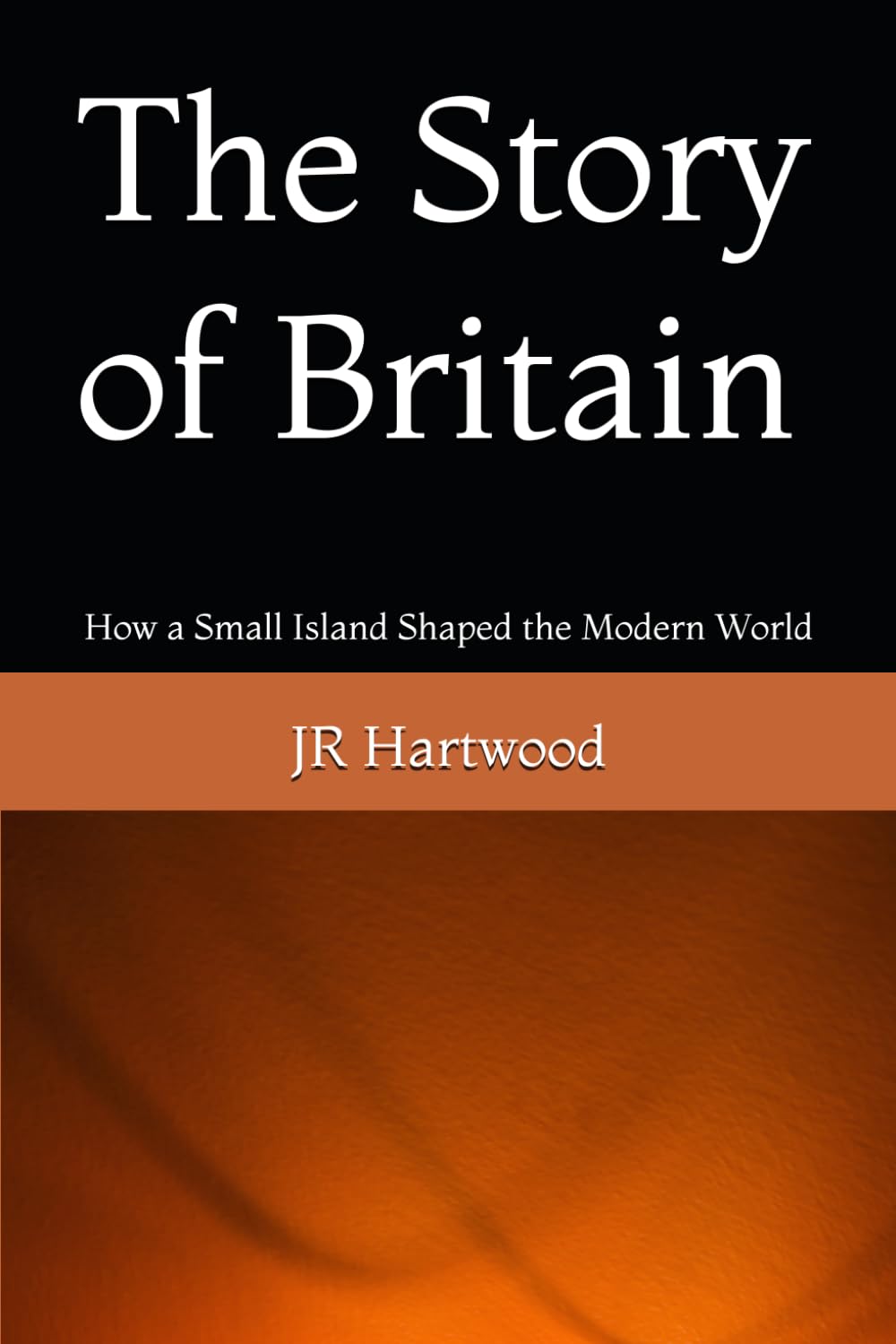 The Story of Britain: How a Small Island Shaped the Modern World