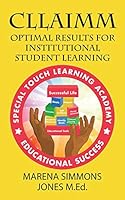 Cllaimm: Optimal Results For Institutional Student Learning 0578157772 Book Cover