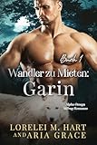  Wandler zu Mieten: Garin: M/M/M Wandler Mpreg Romanze