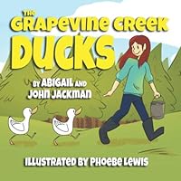 The Grapevine Creek Ducks B07Y1YMPLS Book Cover