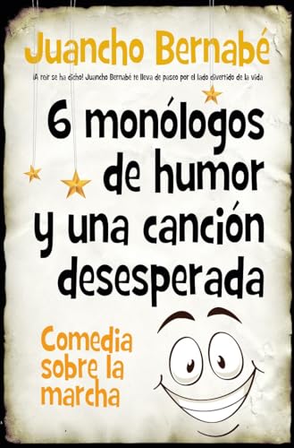 Portada de 6 Monólogos de Humor y una Canción Desesperada