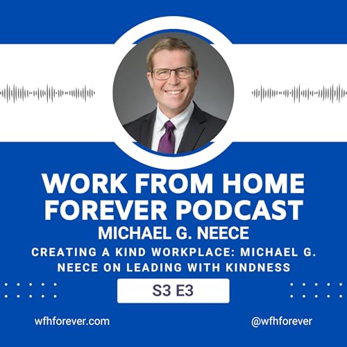 S3 E3 Creating a Kind Workplace: Michael G. Neece on Leading with Kindness