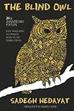 The Blind Owl: Authorized by The Sadegh Hedayat Foundation - First Translation into English Based on the Bombay Edition