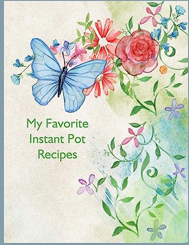 My Favorite Instant Pot Recipes