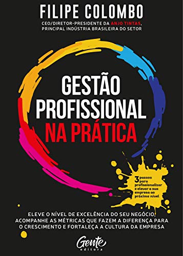Gestão profissional na prática: Eleve o nível de excelência do se...