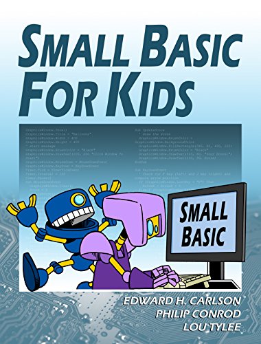Small Basic For Kids: A Computer Programming Tutorial