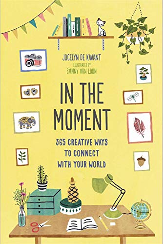 In the Moment (Guided Journal): 365 Creative Ways to Connect with