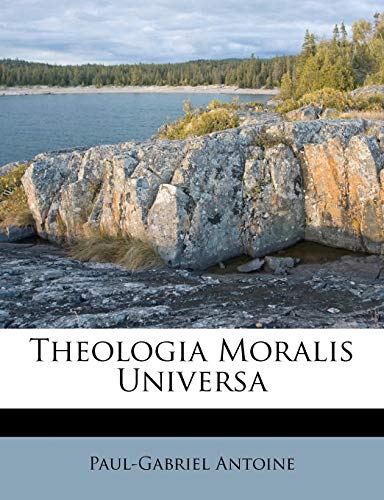 Theologia Moralis Universa (Latin Edition)