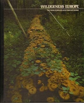 Hardcover WILDERNESS EUROPE: IN THE 'WORLD'S WILD PLACES' SERIES. Book