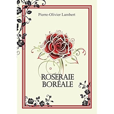 Roseraie Bor&eacute;ale: Recueil