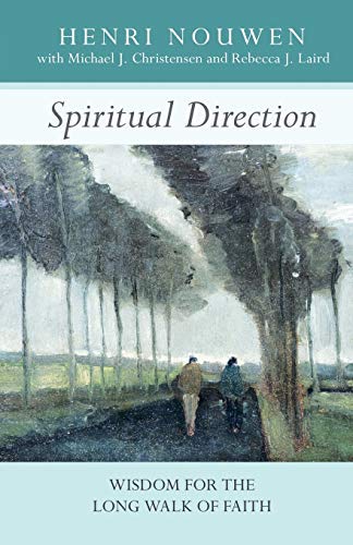 [Spiritual Direction: Wisdom for the Long Walk of Faith] [By: Nouwen, Henri J.M.] [February ...