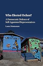 Who Elected Oxfam?: A Democratic Defense of Self-Appointed Representatives