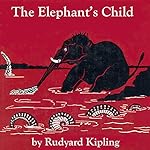 Cover of The Elephant's Child (Dramatized)