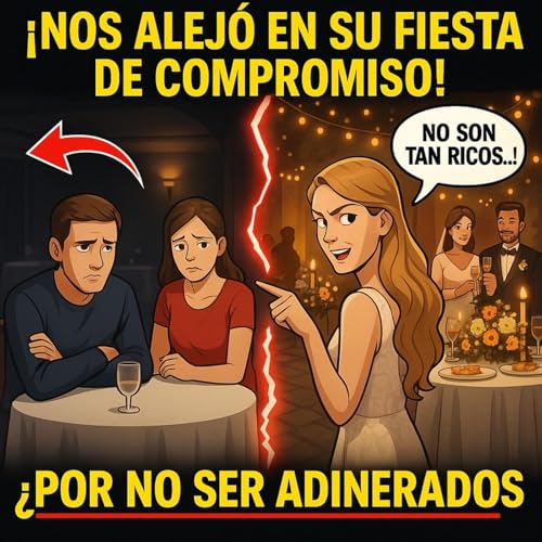 Mi HERMANA nos Sienta en una Mesa Alejada en su Fiesta de Compromiso Porque no Somos Tan Ricos co... Podcast Por  arte de portada