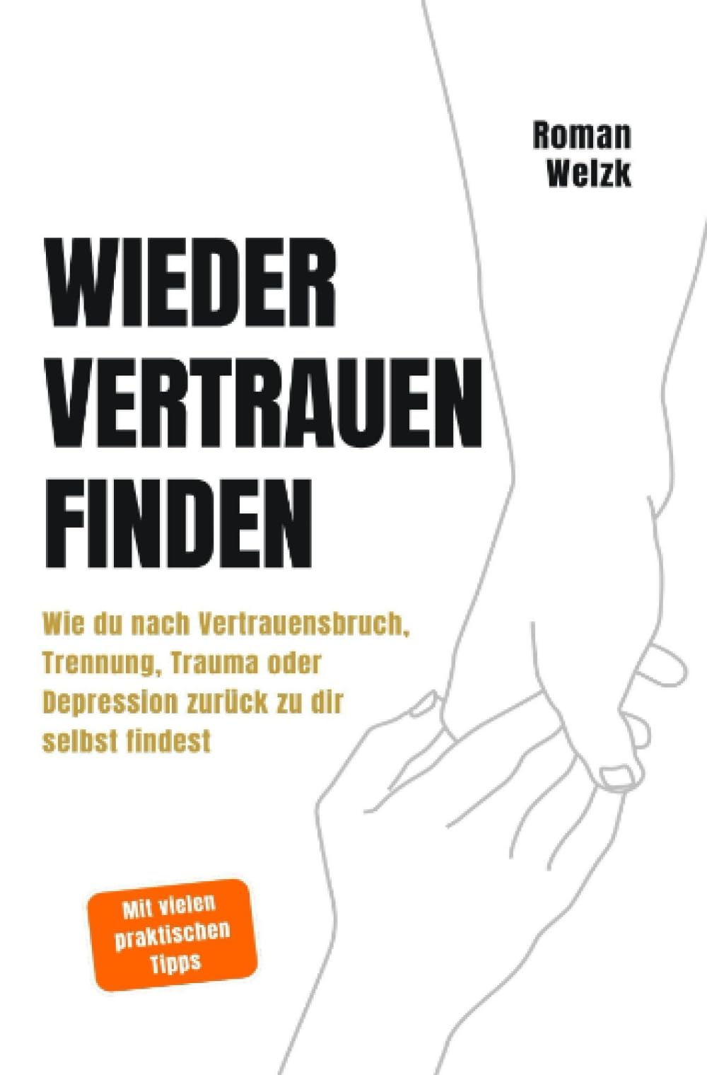 Wieder vertrauen finden | Wie du nach Vertrauensbruch, Trennung, Trauma oder Depression zurück zu dir selbst findest