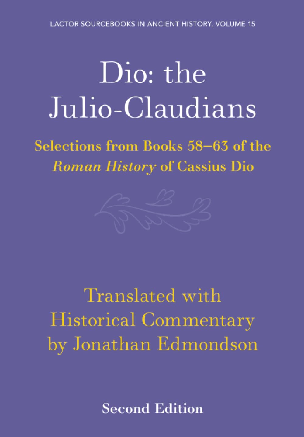 Dio: the Julio-Claudians: Selections from Books. Edmondson**