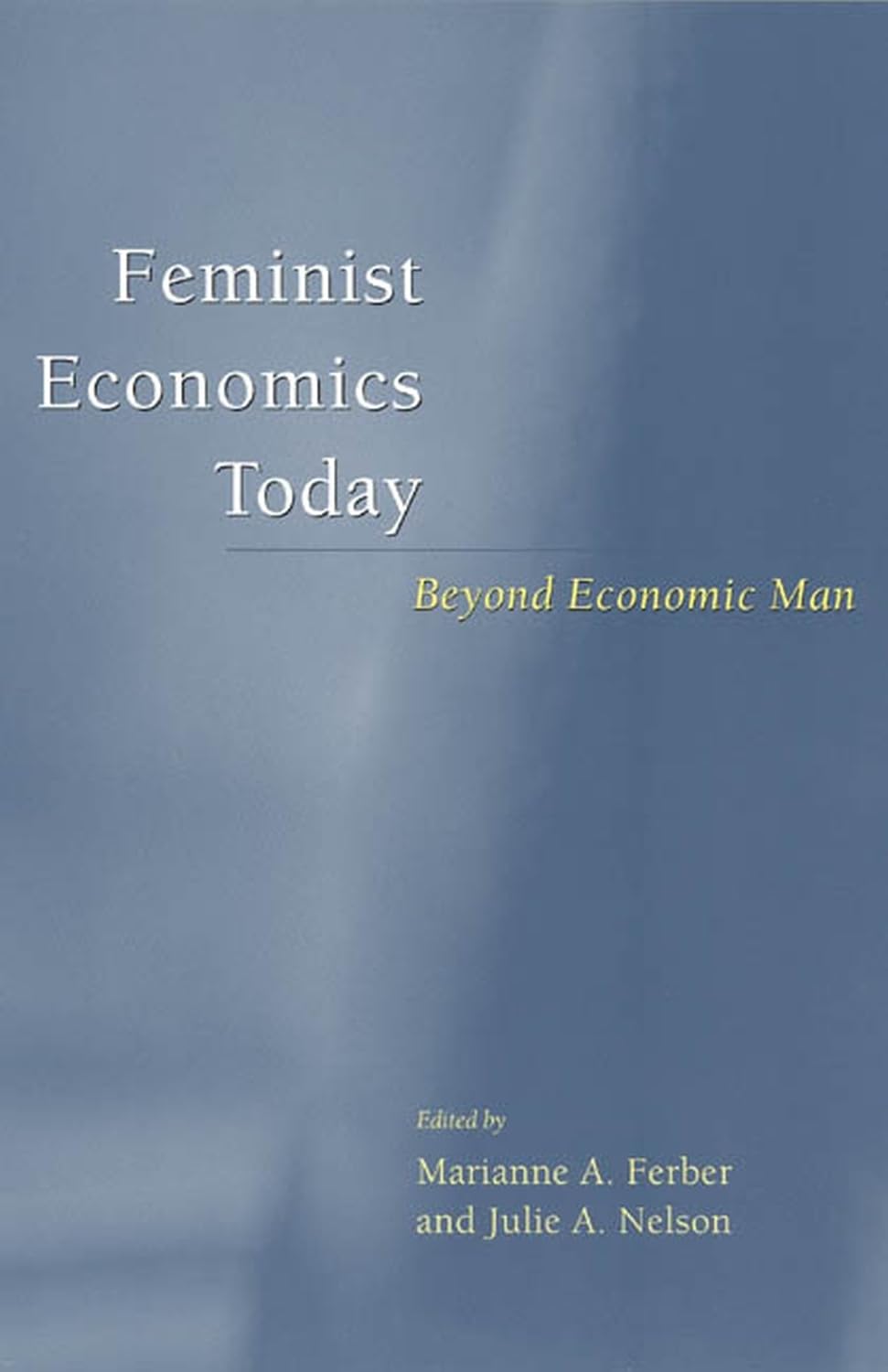 Feminist Economics Today: Beyond Economic Man