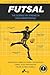 Produktbild Futsal - The Science of Strength and Conditioning