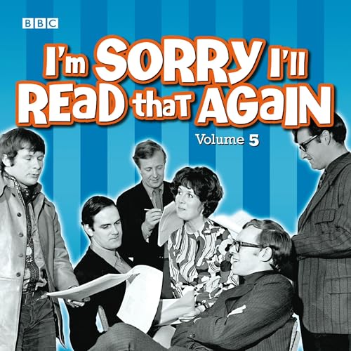 Listen to I'm Sorry I'll Read That Again: Volume 5 by BBC Radio Comedy episode artwork