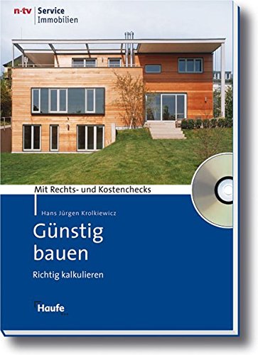 Günstig Bauen: Richtig kalkulieren - Kosten sparen (Meine Immobilie) Günstig Bauen: Richtig kalkulieren - Kosten sparen (Meine Immobilie)
