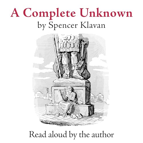 Page de couverture de "A Complete Unknown," by Spencer Klavan