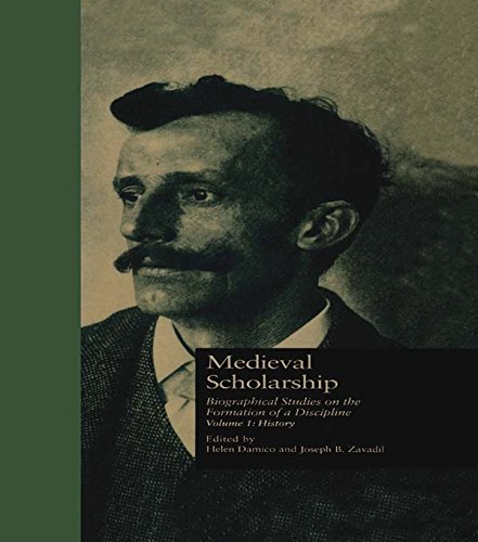 Medieval Scholarship: Biographical Studies on the Formation of a Discipline: History (Garland Library of Medieval Literature)