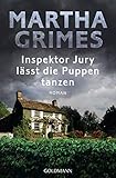 martha grimes richard jury series  Inspektor Jury lässt die Puppen tanzen: Roman (Die Inspektor-Jury-Romane 21)