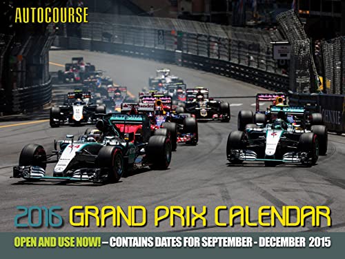 Autocourse 2016 Grand Prix Calendar: Contains Dates for September - December 2015