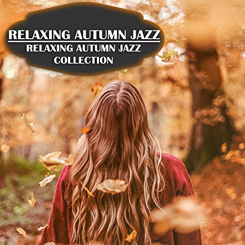 Relaxing Autumn Jazz