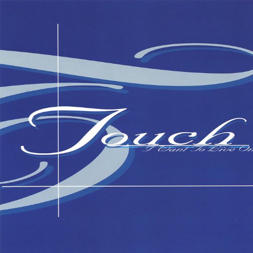 Play I Want To Live On by Touch on Amazon Music