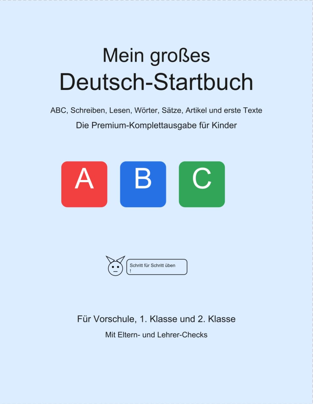 Mein großes Deutsch-Startbuch: ABC, Schreiben, Lesen, Wörter, Sätze, Artikel und erste Texte - Die Premium-Komplettausgabe für Kinder