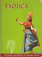 Exotica: Pictorial Cyclopedia of Indoor Plants--4000 Illustrations B000JEVIQ2 Book Cover