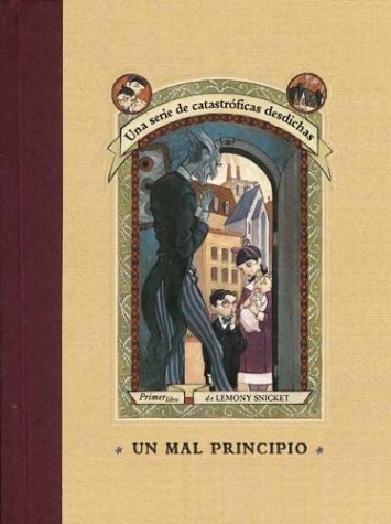 Un mal principio / The Bad Beginning (Una serie de catastroficas desdichas / A Series of Unfortunate Events) (Spanish Edition)      Hardcover – January 1, 2002