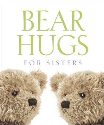 Bear Hugs For Sisters: Lee Stuart: 9780310806264: Amazon.com: Books