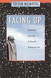 Facing Up: Science and Its Cultural Adversaries - Steven Weinberg 